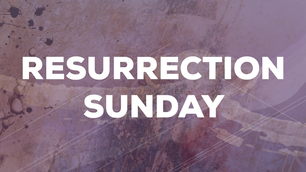 Resurrection Sunday 2018