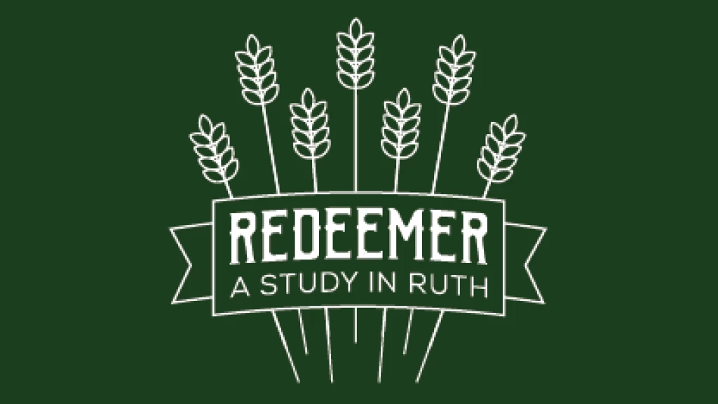 Redeemer: a Study in Ruth