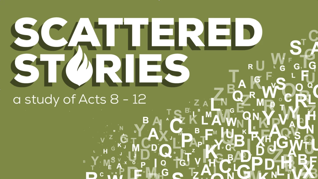 Scattered Stories: A Study Of Acts 8-12