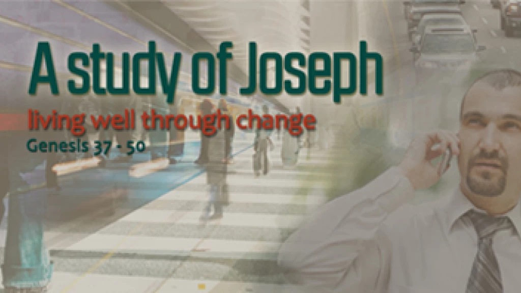 Joseph: Living Well Through Change